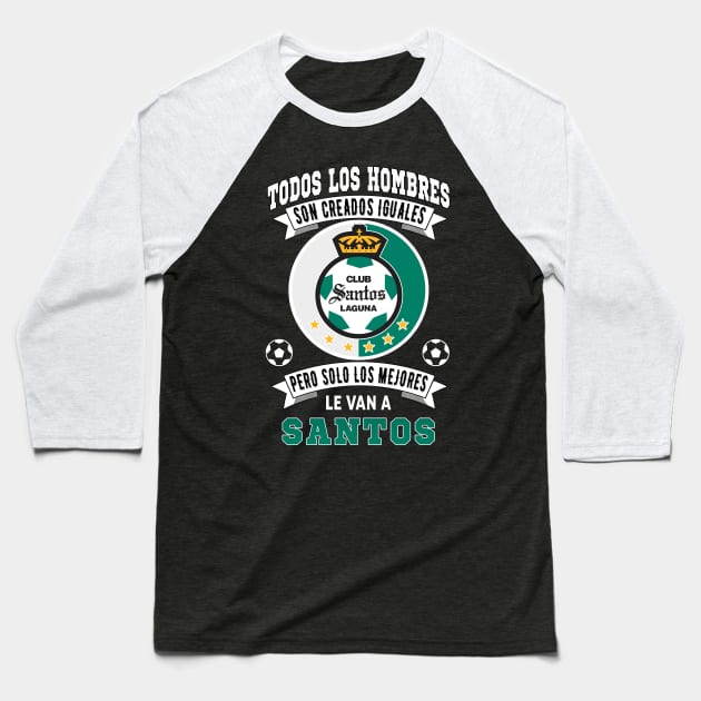 Playera Santos Laguna Los Mejores le van a Santos Laguna Futbol Mexicano Baseball T-Shirt by soccer t-shirts